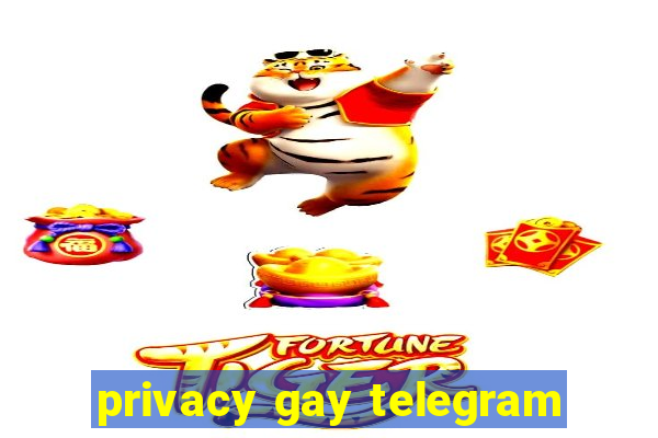 privacy gay telegram